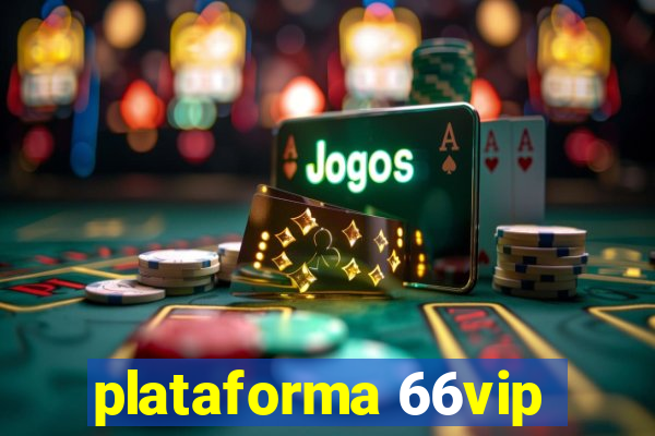 plataforma 66vip